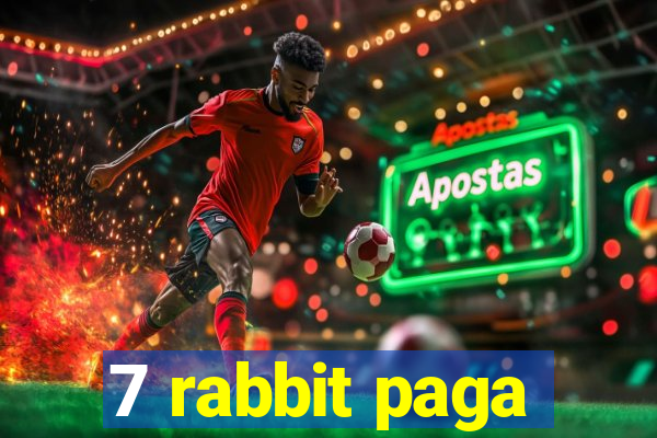 7 rabbit paga